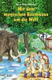 Mit dem magischen Baumhaus um die Welt / Das magische Baumhaus Sammelband Bd.2