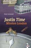 Justin Time - Mission London (Band 5) / Justin Time Bd.5 Justin Time - Mission London (Band 5) / Justin Time Bd.5