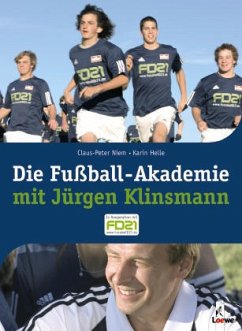 Die Fußball-Akademie mit Jürgen Klinsmann - Niem, Claus-Peter; Helle, Karin