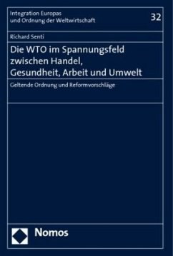 Die WTO im Spannungsfeld zwischen Handel, Gesundheit, Arbeit und Umwelt - Senti, Richard