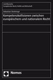 Kompetenzkollisionen zwischen europäischem und nationalem Recht