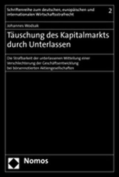 Täuschung des Kapitalmarkts durch Unterlassen - Wodsak, Johannes