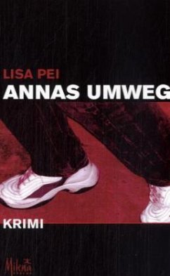 Annas Umweg - Pei, Lisa Annas Umweg - Pei, Lisa