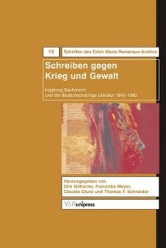 Schreiben gegen Krieg und Gewalt - Göttsche, Dirk / Meyer, Franziska / Glunz, Claudia / Schneider, Thomas F. (Hgg.)