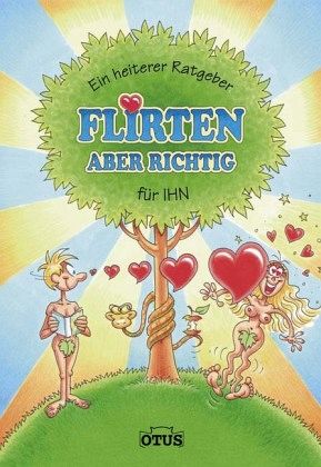 Flirten, aber richtig, für Ihn Flirten, aber richtig, für Ihn