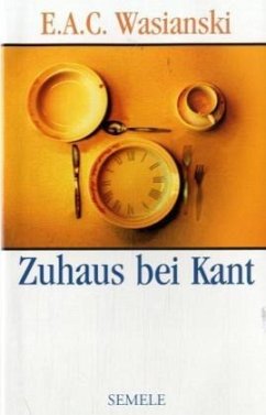 Zuhaus bei Kant - Wasianski, Ehregott A. Chr.