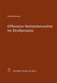 Offensive Verletztenrechte im Strafprozess (f. d. Schweiz)