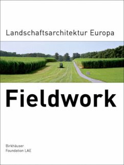 Fieldwork, Deutschsprachige Ausgabe - Stiftung Landscape Architecture Europe (LAE)