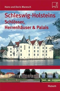 Schleswig-Holsteins Schlösser und Herrenhäuser & Palais - Maresch, Hans;Maresch, Doris