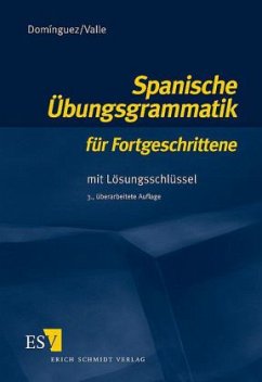 Spanische Übungsgrammatik für Fortgeschrittene - Dominguez, Jose M.; Valle, Miguel