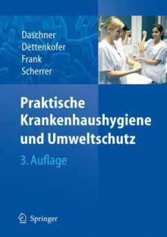 Praktische Krankenhaushygiene und Umweltschutz - Daschner, Franz / Dettenkofer, Markus / Frank, Uwe / Scherrer, Martin (Hgg.)