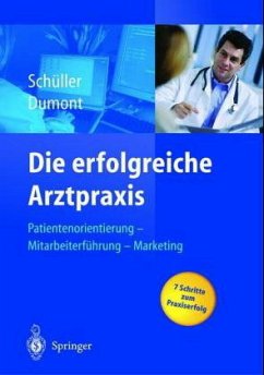 Die erfolgreiche Arztpraxis - Schüller, Anne M. / Dumont, Monika