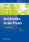 Antibiotika in der Praxis mit Hygieneratschlägen Antibiotika in der Praxis mit Hygieneratschlägen