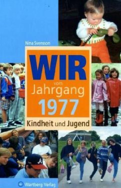 Wir vom Jahrgang 1977 - Kindheit und Jugend - Svensson, Nina