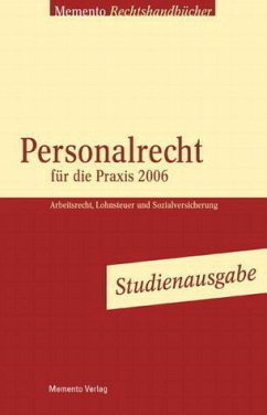 Personalrecht für die Praxis 2006: Arbeitsrecht, Lohnsteuer, Sozialversicherung, Studienausgabe