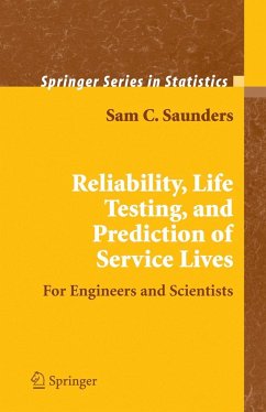 Reliability, Life Testing and the Prediction of Service Lives - Saunders, Sam C.