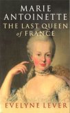 Marie Antoinette - The Last Queen of France