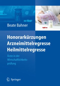 Honorarkürzungen, Arzneimittelregresse, Heilmittelregresse - Bahner, Beate