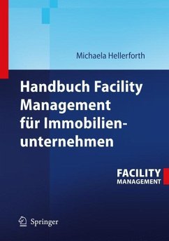Handbuch Facility Management für Immobilienunternehmen - Hellerforth, Michaela