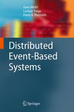 Distributed Event-Based Systems - Mühl, Gero;Fiege, Ludger;Pietzuch, Peter