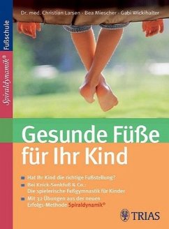 Gesunde Füße für Ihr Kind - Larsen, Christian; Miescher, Bea; Wickihalter, Gabi