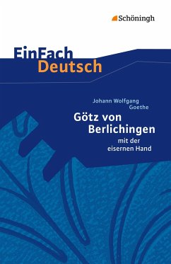 Götz von Berlichingen. EinFach Deutsch Textausgaben - Goethe, Johann Wolfgang von