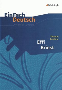 Effi Briest. EinFach Deutsch Unterrichtsmodelle - Fontane, Theodor