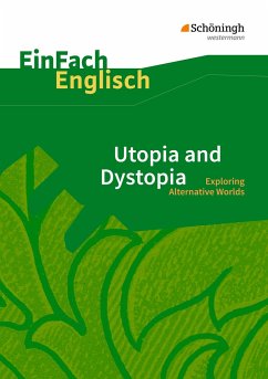 Utopia and Dystopia. EinFach Englisch Textausgaben - Hoffmann, Hauke; Steen, Andrea
