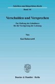 Verschulden und Versprechen.