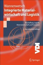 Integrierte Materialwirtschaft und Logistik - Wannenwetsch, Helmut / Comperl, P. / Illgner, E. / Meier, A. E. / Nicolai, S. / Schmid, K.-H. Integrierte Materialwirtschaft und Logistik - Wannenwetsch, Helmut / Comperl, P. / Illgner, E. / Meier, A. E. / Nicolai, S. / Schmid, K.-H.