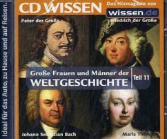 Cover Peter der Große, Johann Sebastian Bach, Friedrich der Große, Maria Theresia / Große Frauen und Männer der Weltgeschichte, Audio-CDs Tl.11