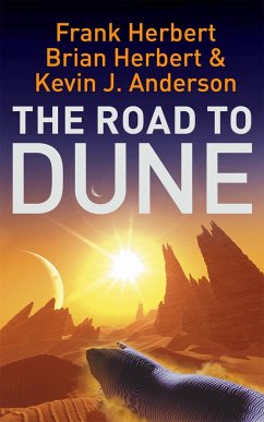 The Road to Dune - Herbert, Frank; Herbert, Brian; Anderson, Kevin J.