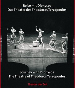 Reise mit Dionysos. Das Theater des Theodoros Terzopoulos