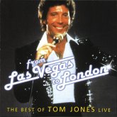 From Las Vegas To London - The Best Of Tom Jones Live