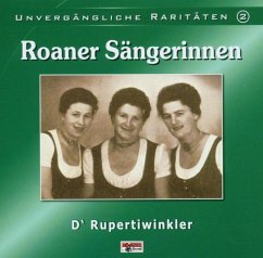 Unvergängliche Raritäten 2 - Roaner Sängerinnen/Rupertiwinkler