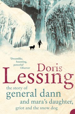 The Story of General Dann and Mara's Daughter, Griot and the Snow Dog - Lessing, Doris