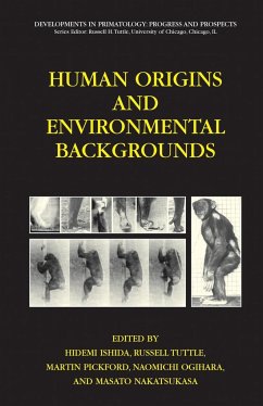 Human Origins and Environmental Backgrounds - Ishida, Hidemi / Tuttle, Russell / Pickford, Martin / Ogihara, Naomichi / Nakatsukasa, Masato (eds.)