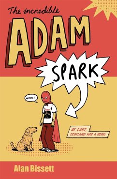 The Incredible Adam Spark - Bissett, Alan