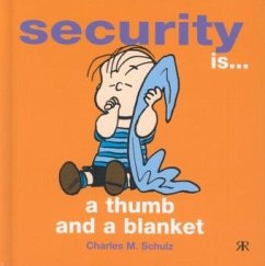 Security is . . . a thumb and a blanket - Schulz, Charles M.