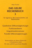 Das Gelbe Rechenbuch 03. Gewöhnliche Differentialgleichungen, Funktionentheorie, Integraltransformationen, Partielle Differentialgleichungen