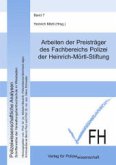 Arbeiten der Preisträger des Fachbereichs Polizei der Heinrich-Mörtl-Stiftung