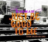 Just Be Good To Me