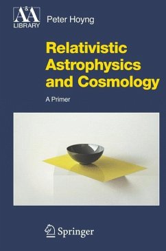 Relativistic Astrophysics and Cosmology - Hoyng, Peter