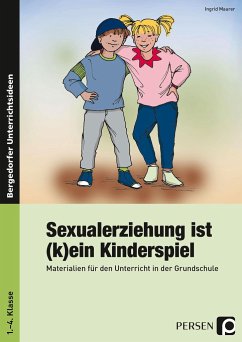 Sexualerziehung ist (k)ein Kinderspiel - Maurer, Ingrid