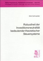 Robustheit der Investitionsneutralität bedeutender theoretischer Steuersysteme - Schneider, Dirk