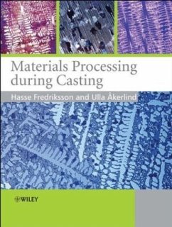 Materials Processing During Casting - Fredriksson, Hasse; Akerlind, Ulla