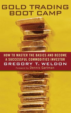 Gold Trading Boot Camp - Weldon, Gregory T.