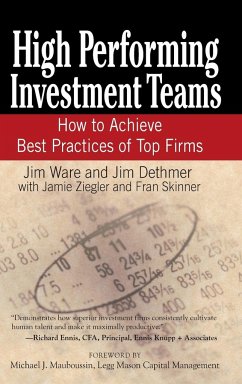 High Performing Investment Teams - Ware, Jim; Dethmer, Jim; Ziegler, Jamie; Skinner, Fran