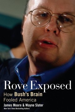 Rove Exposed - Moore, James; Slater, Wayne