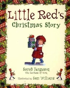 Little Red's Christmas Story - Ferguson, Sarah;Williams, Sam